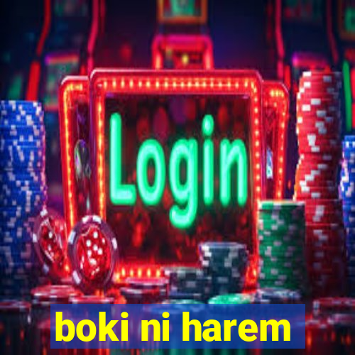 boki ni harem